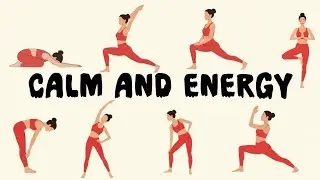 Calm and Energy &ndash; Full Body Yoga Flow to Release Stress & Boost Vitality