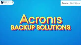 Acronis Backup Solutions | Backup and Recovery Software for Business | Suprams