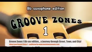 Groove Zones 1 - Tenor (or soprano) sax edition (a navigation through street, towns, and cities).