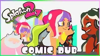 「Splatoon 2: Octo Exp. Comic Dub」It's An Honor, Agent 8 | By courtesycalling