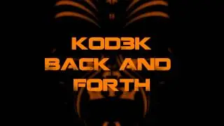 KOD3K - Back And Forth