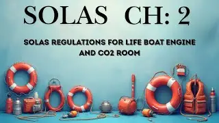 SOLAS Regulations for ship safety (PART-3): ENGLISH || Life boat engines and CO2 Room