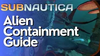 Alien Containment Guide - How To Use Alien Containment in Subnautica
