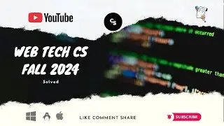 Web Technologies EC-331 | University of the Punjab | Fall 2024 Paper Solution | BS Computer Science