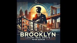 Inside Brooklyn's Luxury Real Estate Market | Trends & Insights with Peter Mancini of Pen Realty