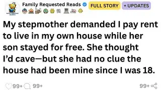 My stepmother demanded I pay rent to live in my own house while her son stayed for free. She...