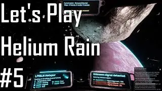 Helium Rain - Finally, It's Happened to Me! - Let's Play 5/10