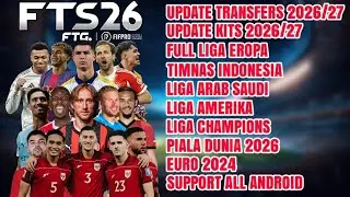 BARU! FTS 26 MOD FULL EROPA| ARAB SAUDI & PIALA ASIA| TIMNAS INDONESIA| UPDATE KIT & TRANSFERS 26/27