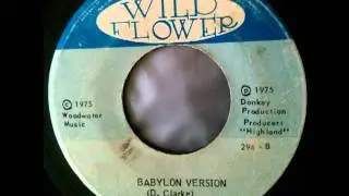 DANNY CLARKE + DOBSON'S DISCIPLES - Babylon trap them + Babylon dub (1975 Wild flower)