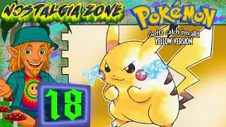 Nostalgia Zone | Pokemon: Yellow Version | #18