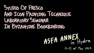 Studio of Fresco and Icon Painting Technique Laboratory Seminar in Byzantine Bookbinding  | ASFA