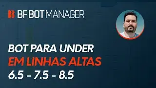 BOT PARA APOSTAR NO UNDER GOLS EM LINHAS ALTAS 6.5, 7.5, 8.5 - BF BOT MANAGER