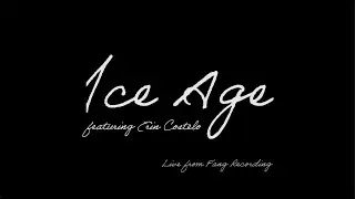 Ice Age (feat. Erin Costello) | Live at Fang Recording