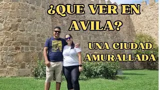 🇪🇸 ¿QUE VER EN AVILA, UNA CIUDAD AMURALLADA? / ESPAÑA