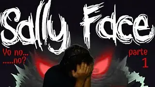 YO NO..........no?  sally face. parte 1. feliz Halloween