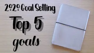 Goal Setting | My Top 5 Goals For 2020