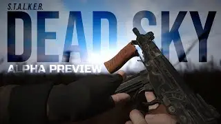 Предварительная альфа-версия - мод Dead Sky для S.T.A.L.K.E.R. Clear Sky [УСТАРЕЛО ДО КРАЙНЕЙ МЕРЕ]