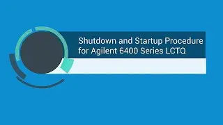 Shutdown and Startup Procedure for Agilent 6400 Series LC/TQ