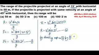 The range of the projectile projected at an angle of 15&deg;with horizontal is 50 m | projectile problem