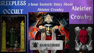 Sleepless Esoteric Story About Aleister Crowley-For Sleep.