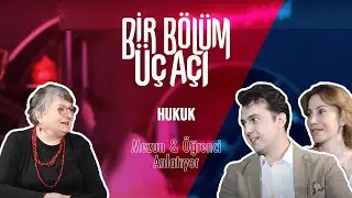 Bir Bölüm Üç Açı - Hukuk Mezun & Öğrenci