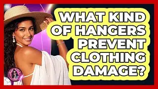 What Kind Of Hangers Prevent Clothing Damage?