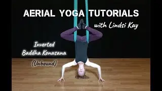Aerial Yoga Tutorials - Inverted Baddha Konasana (Unbound)