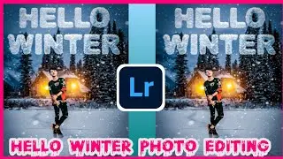 🔥 AMAZING PHOTO EDITING. HELLO WINTER PHOTO EDITING IN LIGHTROOM.