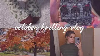october knitting vlog and podcast - socks and sweaters edition