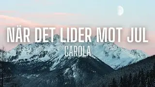 Carola - När det lider mot jul (sångtext/lyrics)