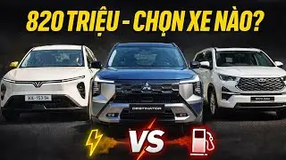 820 TRIỆU: MUA XE 7 CHỖ N&Agrave;O CHO GIA Đ&Igrave;NH? | ĐIỆN HAY XĂNG L&Agrave; HỢP L&Yacute; NHẤT?