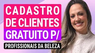 CADASTRO DE CLIENTES GRATUITO - P/ Profissionais da Beleza