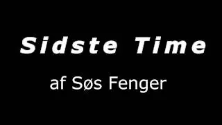 S&oslash;s Fenger - Sidste Time