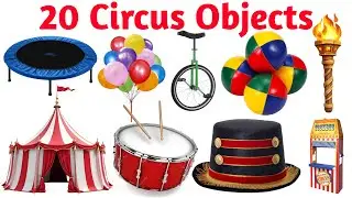 20 सर्कस के सामान के नाम | Learn Circus Objects Name in English and Hindi | Kids Educational Video