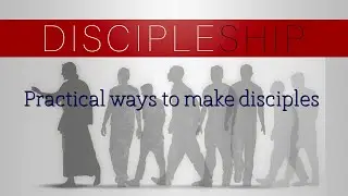 Nathan Hall - Discipleship: Practical Ways to Make Disciples