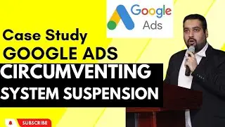 How to Fix Google Ads Suspended Due to Circumventing System Policy? [2025]