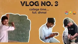 Vlog no.3 college time..Full dhmal 📚😅🤣#vlog #growmyaccount #views #likesharesubscribe #boodtmyvideo