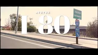 AYE TEE - I-80 (OFFICIAL VIDEO)