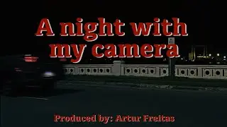 A night with my camera
