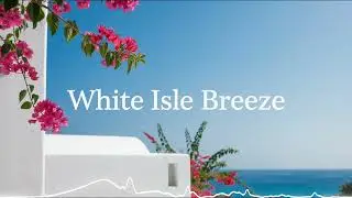 White Isle Breeze - Balearic Beat (105 BPM) | Summer Downtempo