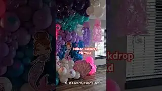 Balloon Backdrop, Balloon Decor, Kid's Party Ideas, Mermaid, was decorated by Miss Create-It & Decor