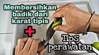 Cara membersihkan badik dari karat yang tipis/ ringan dan tips perawatan setelahnya