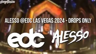 Alesso @EDC Las Vegas 2024 - Drops Only
