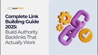 Complete Link Building Guide 2025: Build Authority Backlinks That Actually Work