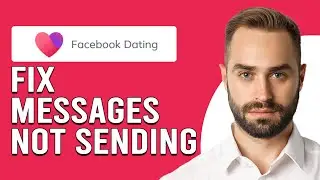 How To Fix Facebook Dating Messages Not Sending (Simplified Guide Troubleshoot The Issue)