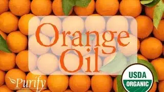 Orange Essential Oil ~ All You Ever Need To Know
