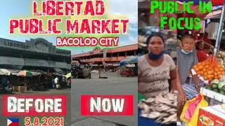 PUBLIC IN FOCUS: DOCUMENTED FOOTAGE IN LEBERTAD PUBLIC MARKET BACOLOD CITY 🇵🇭 5.8.2021