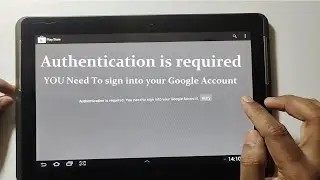 Samsung Tablet playstore error Authentication is required YOU Need To sign into your Google Account