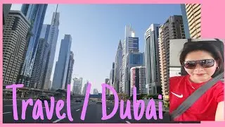 Travel Anywhere & Everywhere / Dubai