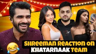 Shreeman Legend Reaction On Khatarnaak Team 🤣😂 Kya Team Hai Meri Wha 🔥😁